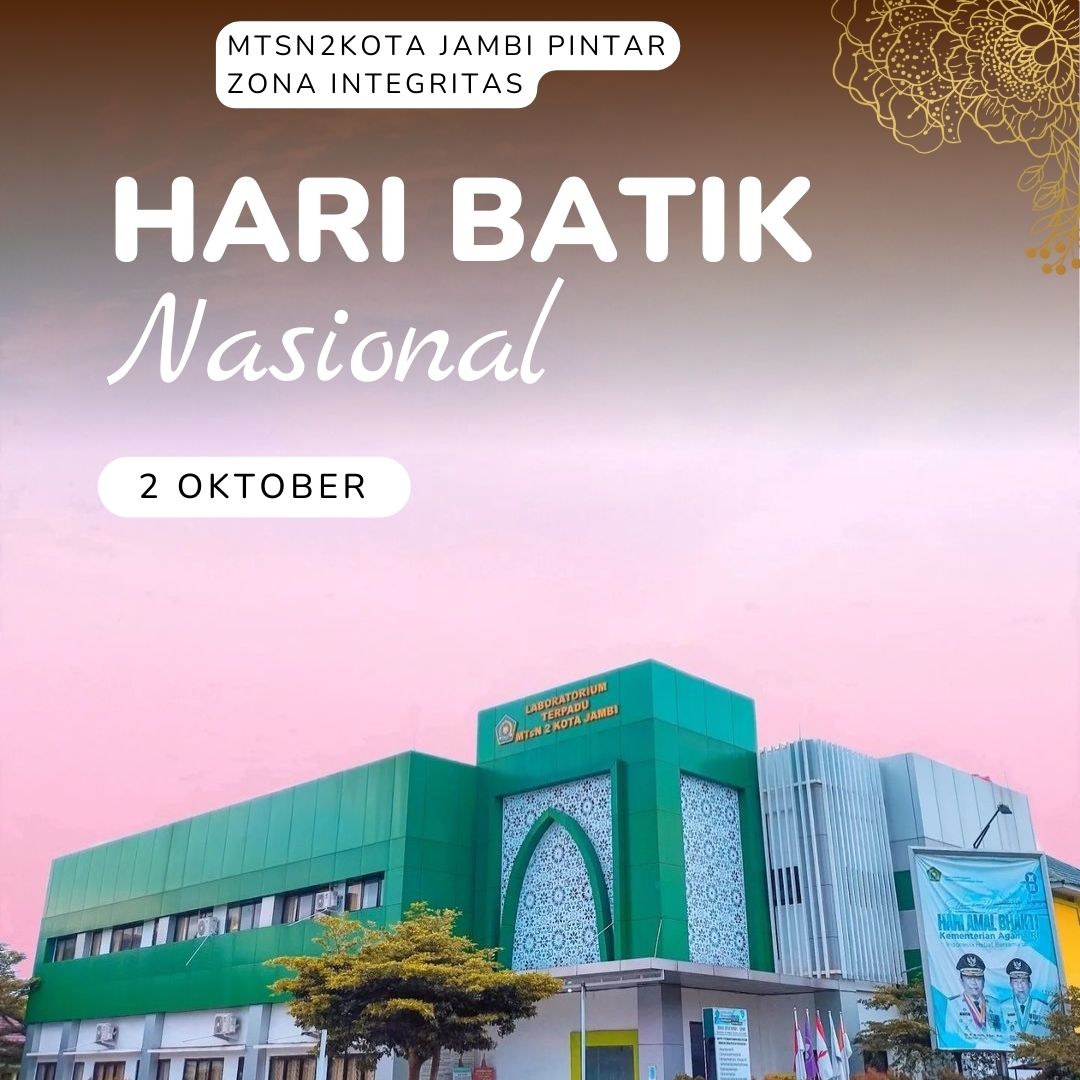 Hari Batik Nasional (Zona Integritas-MTsN2KotaJambi-PINTAR) Hari Batik Nasional (Zona Integritas-MTsN2KotaJambi-PINTAR)